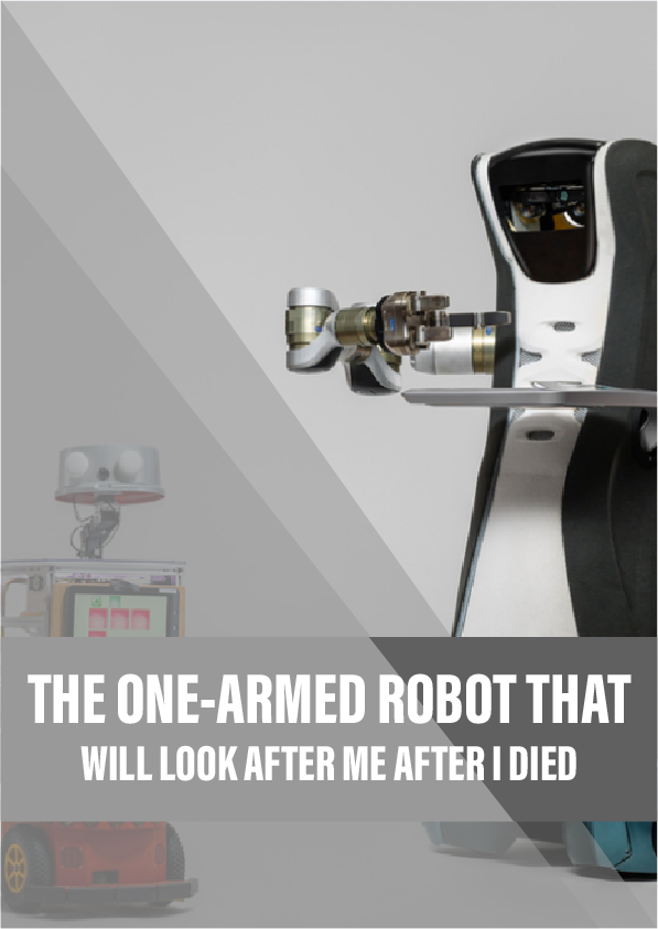 The one-armed robot that will look after me until I die