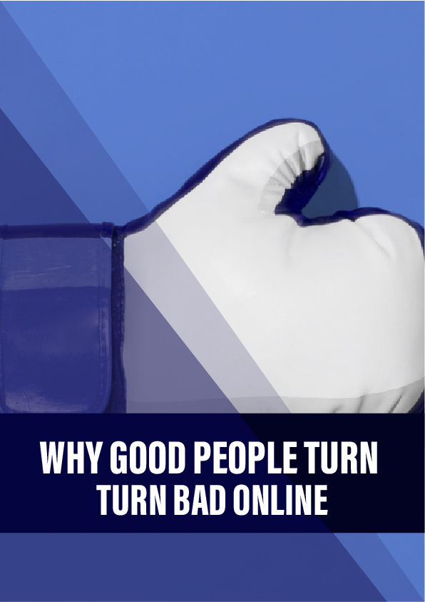 Why good people turn bad online
