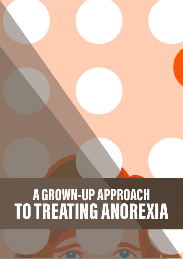 A grown-up approach to treating anorexia