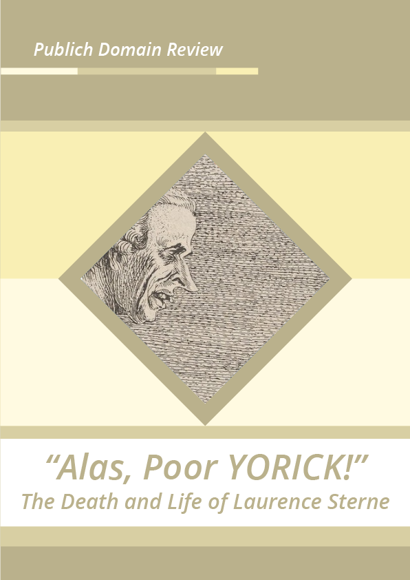 “Alas, Poor YORICK!” The Death and Life of Laurence Sterne