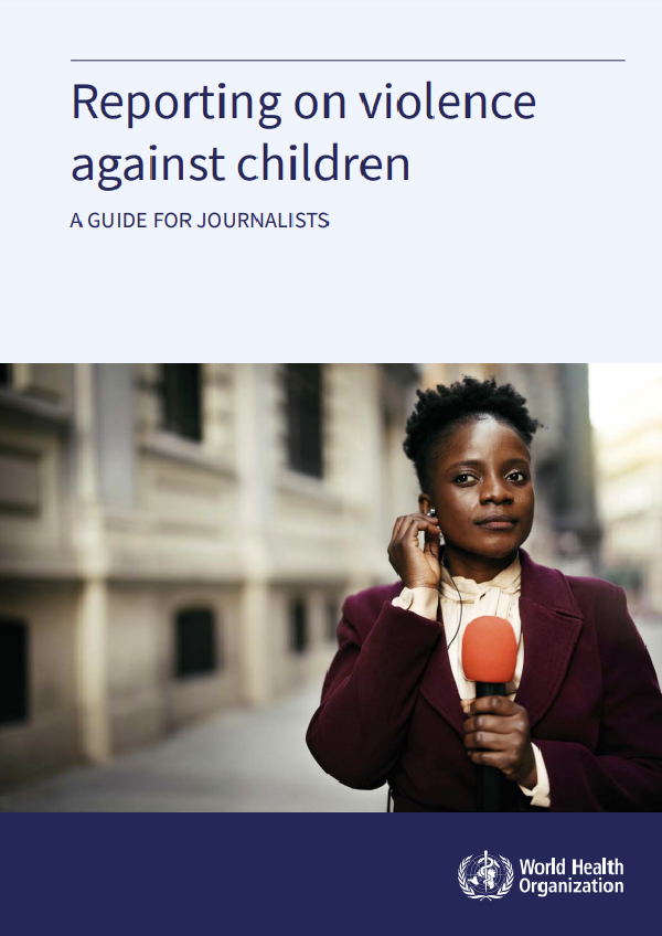 Reporting on violence against children: a guide for journalists