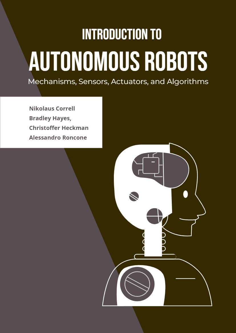 Introduction to Autonomous Robots: Mechanisms, Sensors, Actuators, and Algorithms