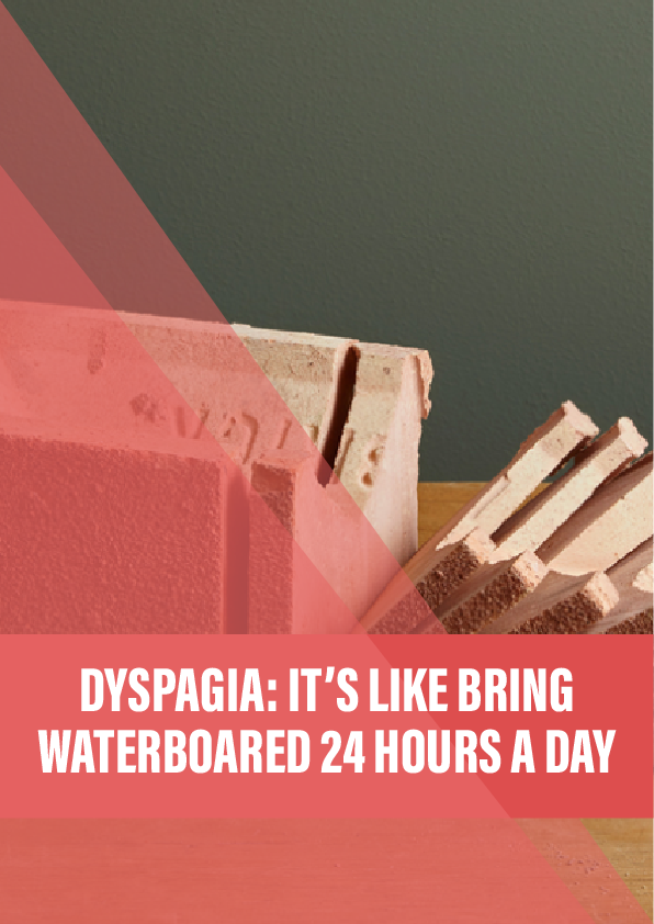 Dysphagia: it’s like being waterboarded 24 hours a day