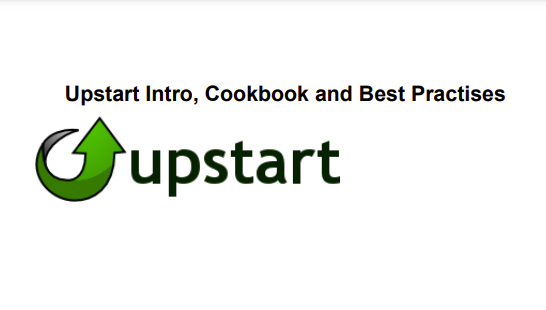 Upstart Intro, Cookbook and Best Practises
