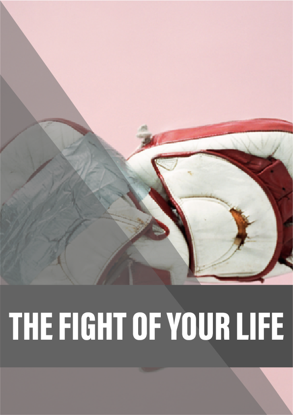 The fight of your life