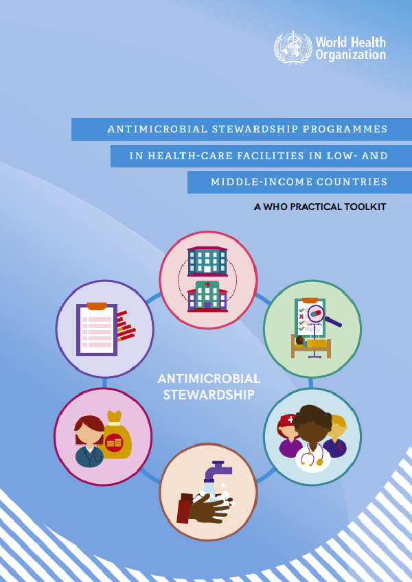 Antimicrobial stewardship programmes in health-care facilities in low-and middle-income countries: a WHO practical toolkit