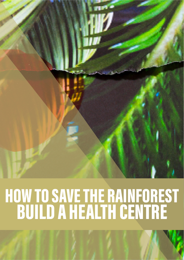 How to save the rainforest: build a health centre