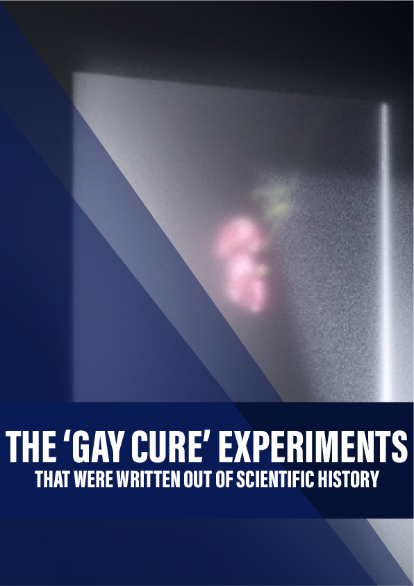 The ‘gay cure’ experiments that were written out of scientific history
