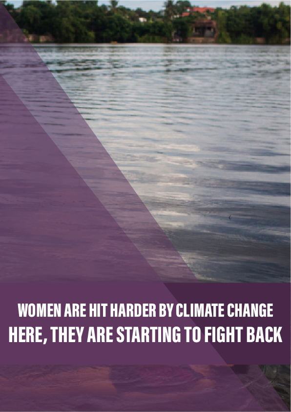 Women are hit harder by climate change. Here, they are starting to fight back