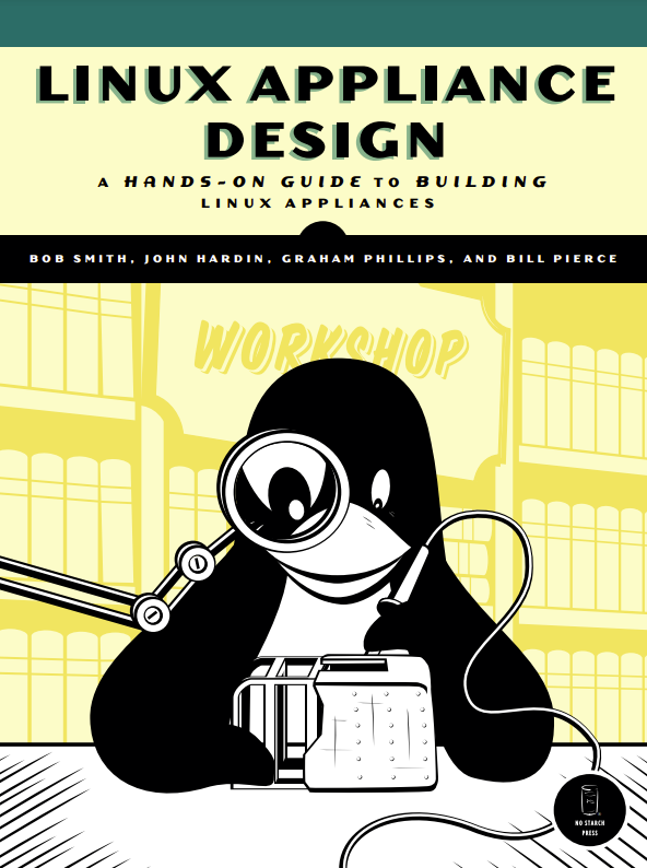 Linux Appliance Design: A Hands-On Guide to Building Linux Appliances