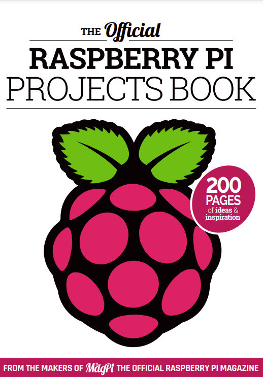 The Official Raspberry Pi Project Book 1