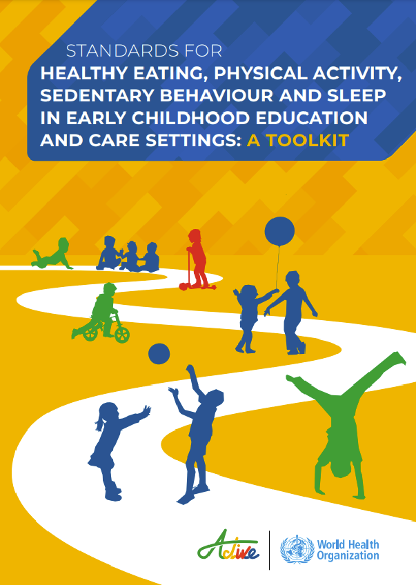 Standards for healthy eating, physical activity, sedentary behaviour and sleep in early childhood education and care settings: a toolkit