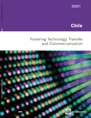 Chile : Fostering Technology Transfer and Commercialization