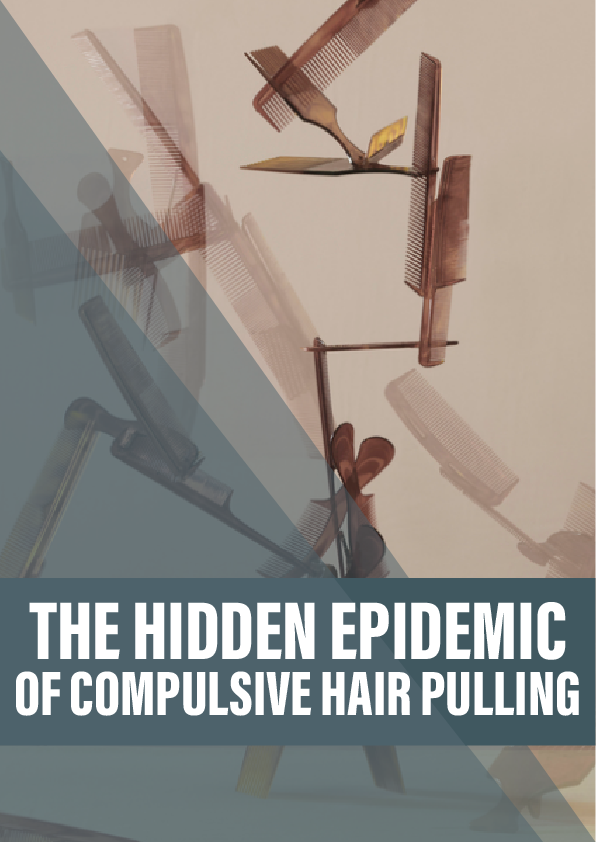 The hidden epidemic of compulsive hair pulling