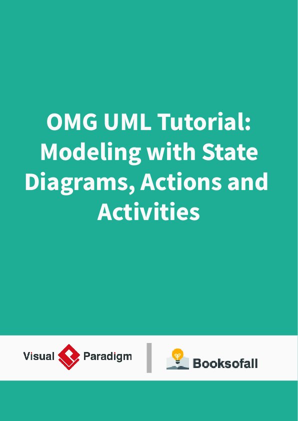 OMG UML Tutorial: Modeling with State Diagrams, Actions and Activities