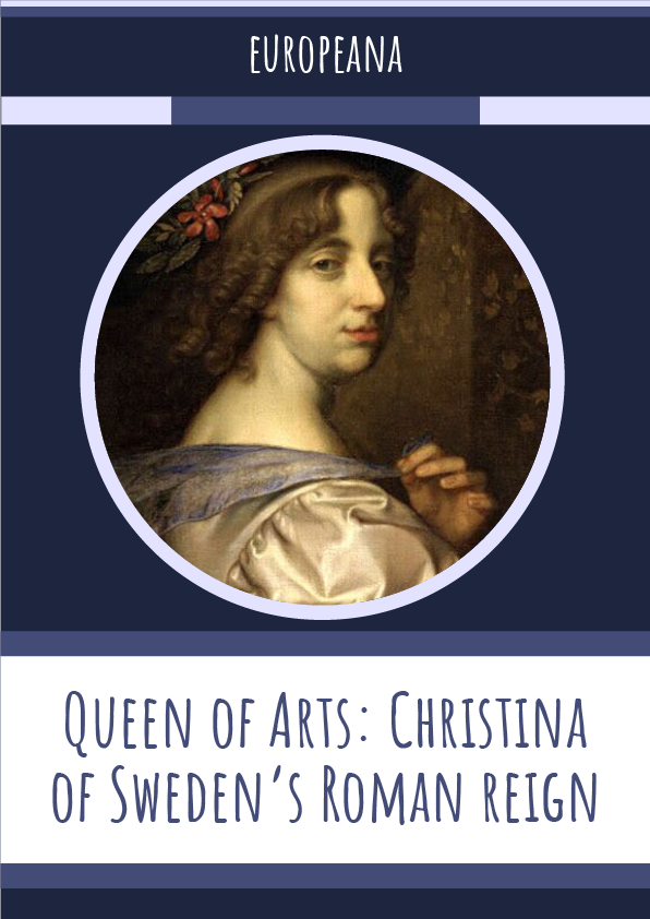 Queen of Arts: Christina of Sweden’s Roman reign