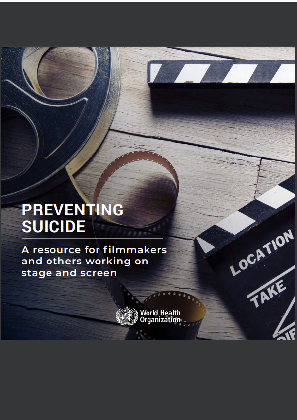 PREVENTING SUICIDE: A resource for filmmakers and others working on stage and screen