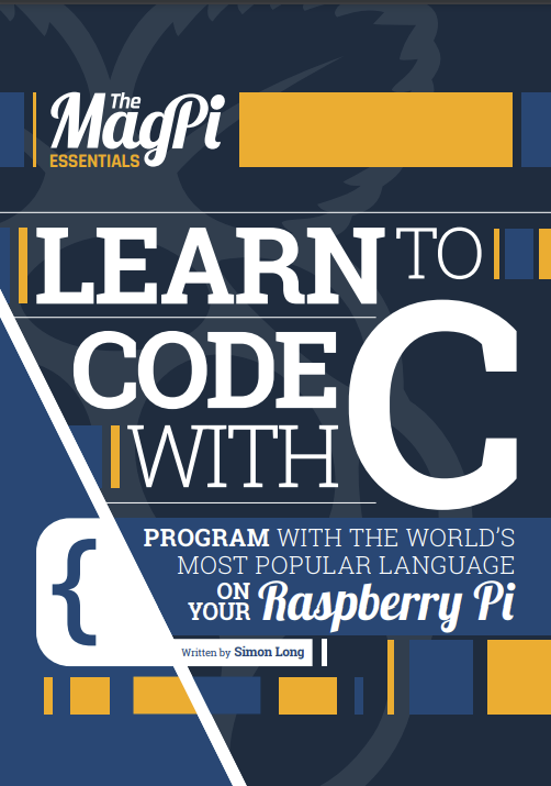 Learn to Code With C – The MagPi Essentials