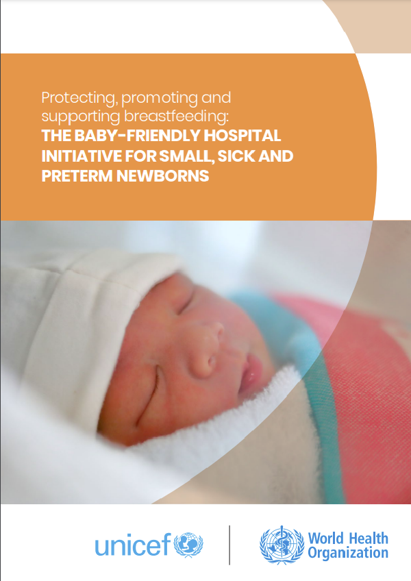 Protecting, promoting and supporting breastfeeding: the baby-friendly hospital initiative for small, sick and preterm newborns