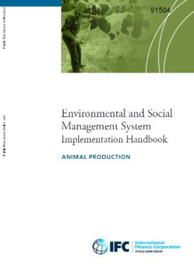 Environmental and Social Management System Implementation Handbook : Animal Production