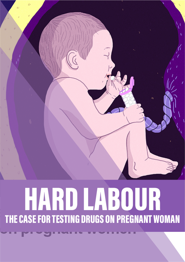 Hard labour: the case for testing drugs on pregnant women