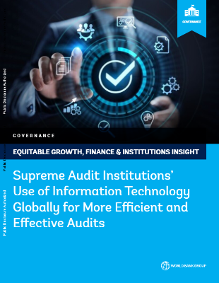 Supreme Audit Institutions’ Use of Information Technology Globally for More Efficient and Effective Audits