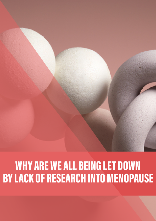 Why we are all being let down by the lack of research into menopause