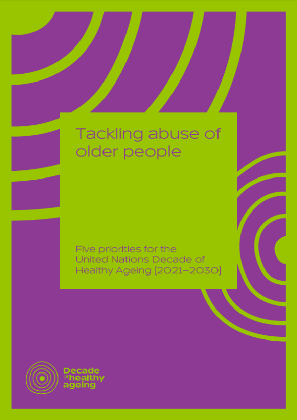 Tackling abuse of older people: five priorities for the United Nations Decade of Healthy Ageing (‎2021–2030)‎