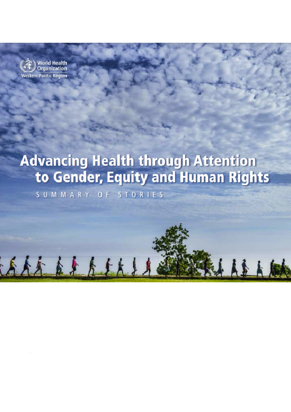 Advancing health through attention to gender, equity and human rights : summary of stories