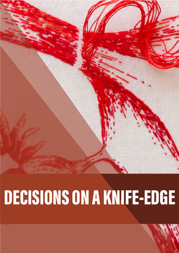 Decisions on a knife-edge
