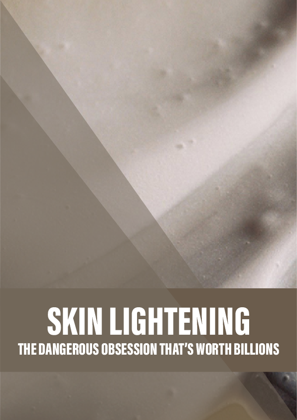Skin lightening: the dangerous obsession that’s worth billions