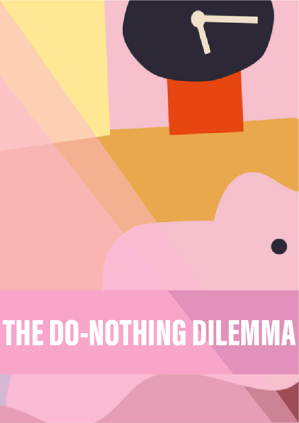 The do-nothing dilemma