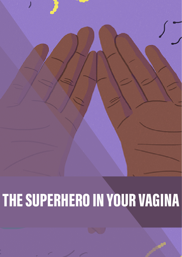 The superhero in your vagina