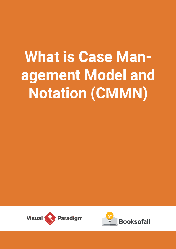 What is Case Management Model and Notation (CMMN)