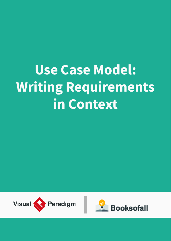 Use Case Model: Writing Requirements in Context
