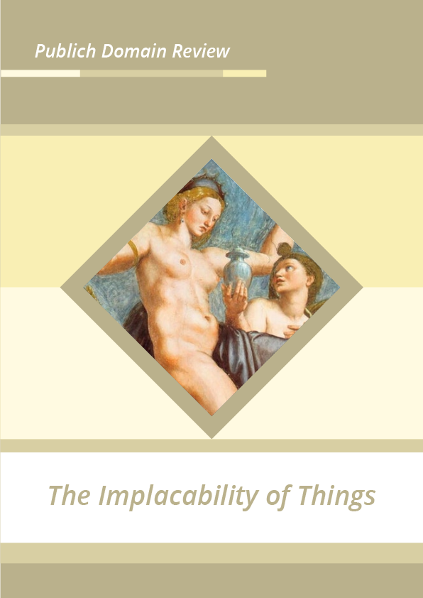 The Implacability of Things