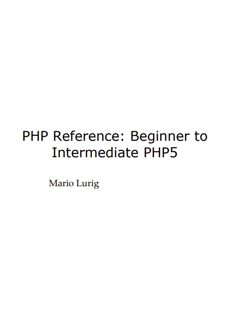 PHP Reference: Beginner to Intermediate PHP5