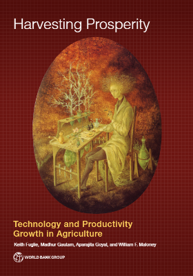 Harvesting Prosperity : Technology and Productivity Growth in Agriculture