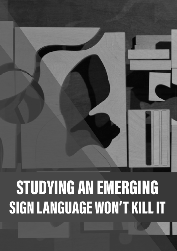 Studying an emerging sign language won’t kill it – so what are linguists scared of?