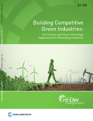 Building Competitive Green Industries : The Climate and Clean Technology Opportunity for Developing Countries