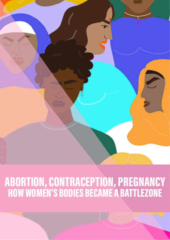 Abortion, contraception, pregnancy: how women’s bodies became a battlezone