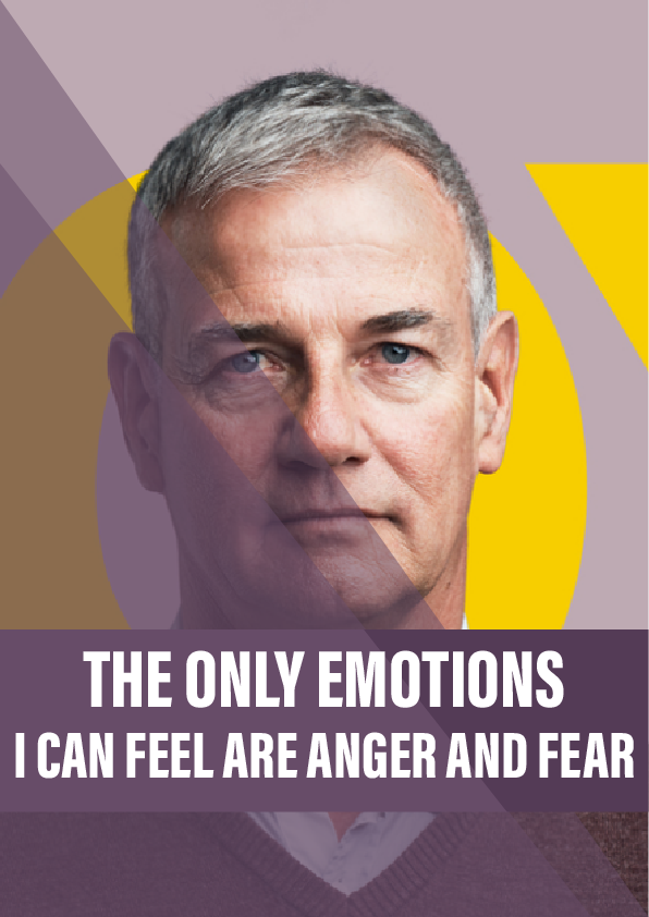 The only emotions I can feel are anger and fear