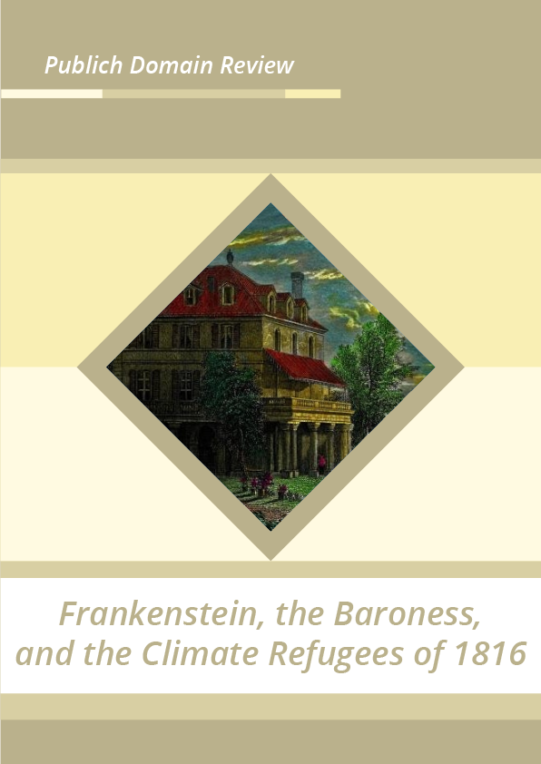 Frankenstein, the Baroness, and the Climate Refugees of 1816