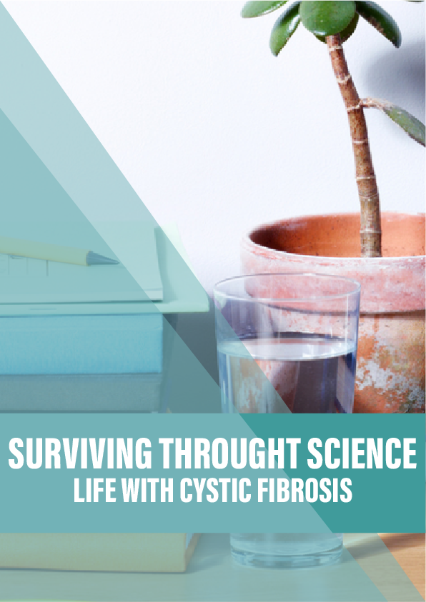Surviving through science: life with cystic fibrosis