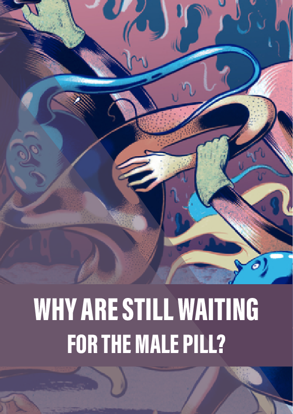 Why are we still waiting for the male pill?
