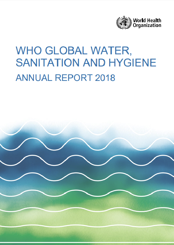WHO global water, sanitation and hygiene annual report 2018
