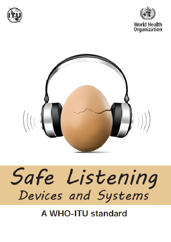 Safe listening devices and systems: a WHO-ITU standard