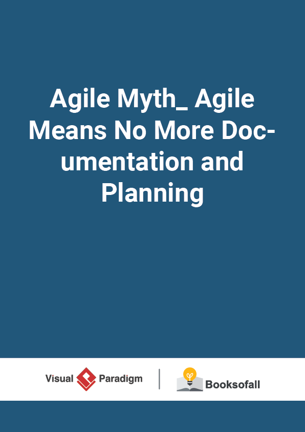 Agile Myth_ Agile Means No More Documentation and Planning