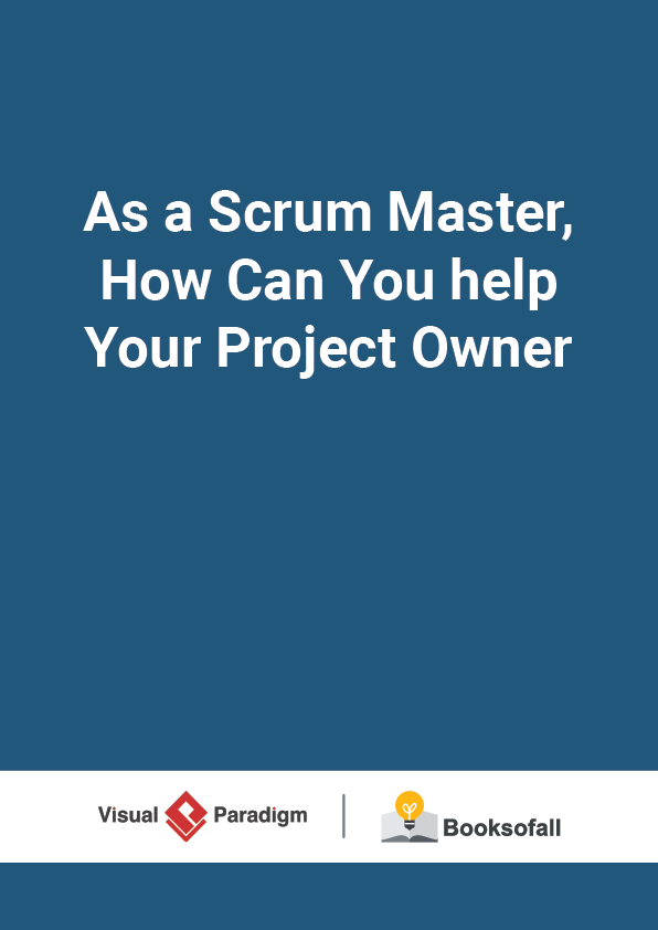 As a Scrum Master, How Can You help Your Project Owner