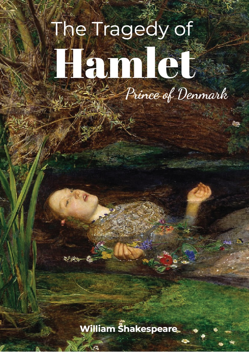 The Tragedy of Hamlet, Prince of Denmark - William Shakespeare